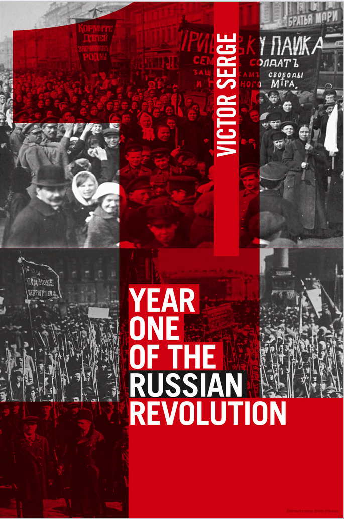 Cover. Year One of the Russian Revolution by Victor Serge - 15 janv. 2017 - 552 pages. 2017-09-01